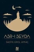 Asr-i Seyda - Erol Aykac, Sadiye