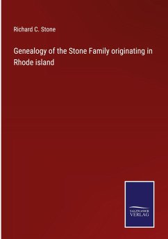 Genealogy of the Stone Family originating in Rhode island - Stone, Richard C.