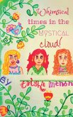 Whimsical times in the Mystical cloud