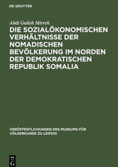 Die sozialökonomischen Verhältnisse der nomadischen Bevölkerung im Norden der Demokratischen Republik Somalia - Mirreh, Abdi Gaileh