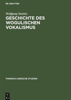 Geschichte des wogulischen Vokalismus - Steinitz, Wolfgang