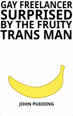 Gay Freelancer Surprised by the Fruity Trans Man (eBook, ePUB) Cover Gay Freelancer Surprised by the Fruity Trans Man (eBook, ePUB)
