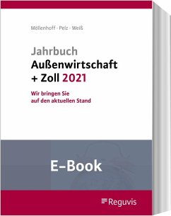 Jahrbuch Außenwirtschaft + Zoll 2021 (E-Book) (eBook, PDF) - Möllenhoff, Ulrich; Pelz, Klaus; Weiß, Thomas
