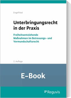 Unterbringungsrecht in der Praxis (E-Book) (eBook, PDF) - Engelfried, Ulrich