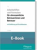 Arbeitshilfen und Formulare für ehrenamtliche Betreuerinnen und Betreuer (E-Book) (eBook, PDF)