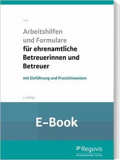 Arbeitshilfen und Formulare für ehrenamtliche Betreuerinnen und Betreuer (E-Book) (eBook, PDF) - Thar, Jürgen