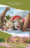 My Friend Rose (Tall Pines Neighborhood, #3) (eBook, ePUB) My Friend Rose (Tall Pines Neighborhood, #3) (eBook, ePUB)