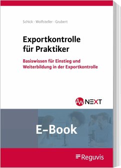 Exportkontrolle für Praktiker (E-Book) (eBook, PDF) - Grubert, Nora; Schick, Stefanie; Wolfsteller, Bianka