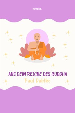 Aus dem Reiche des Buddha (eBook, ePUB) - Dahlke, Paul