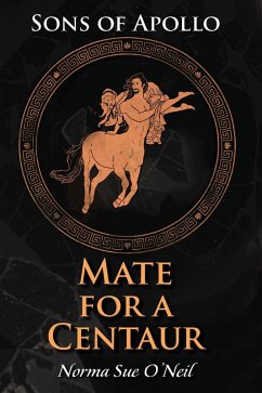 Mate For A Centaur (Sons of Apollo, #1) (eBook, ePUB) - O'Neil, Norma Sue