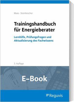 Trainingshandbuch für Energieberater (E-Book) (eBook, PDF) - Maas, Anton; Steinbrecher, Jutta