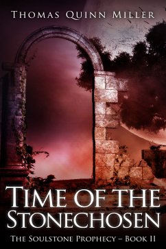 Time of the Stonechosen (eBook, ePUB) - Miller, Thomas Quinn