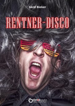 Rentner-Disco (eBook, ePUB) - Bieker, Gerd