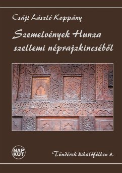 Szemelvények Hunza szellemi néprajzkincsébol (eBook, ePUB) - Koppány, Csáji László