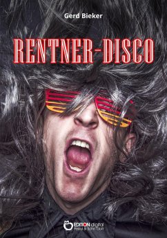 Rentner-Disco (eBook, PDF) - Bieker, Gerd