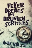 Fever Dreams and Drunken Scribbles (eBook, ePUB)