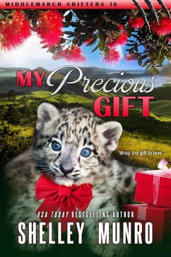 My Precious Gift (Middlemarch Shifters, #16) (eBook, ePUB) - Munro, Shelley