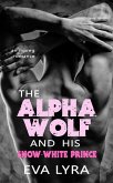 The Alpha Wolf and His Snow-White Prince: An Mpreg Romance (Omegaverse Fairytales, #2) (eBook, ePUB)