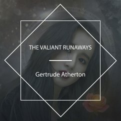 The Valiant Runaways (MP3-Download) - Atherton, Gertrude