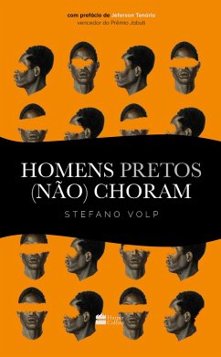 Homens pretos (não) choram (eBook, ePUB) - Volp, Stefano