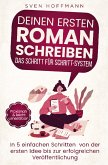 Deinen ersten Roman schreiben ¿ Das Schritt für Schritt-System