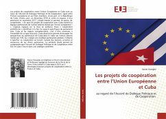 Les projets de coopération entre l¿Union Européenne et Cuba - Goergler, Xavier