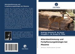 Altersbestimmung und Fortpflanzungsbiologie bei Mazama - M. de Souza, Rodrigo Antonio;de Araujo M. Filho, Emygdio L.