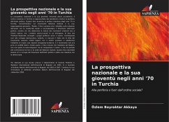 La prospettiva nazionale e la sua gioventù negli anni '70 in Turchia - Bayraktar Akkaya, Özlem