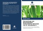 Verwertung von Biomolekülen: Antioxidative Aktivität von A. esculentus L