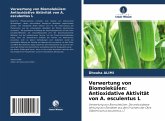 Verwertung von Biomolekülen: Antioxidative Aktivität von A. esculentus L