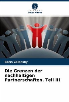 Die Grenzen der nachhaltigen Partnerschaften. Teil III - Zalessky, Boris