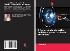 A importância do estilo de liderança na indústria dos media - Höhne, Lisa