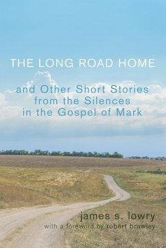 The Long Road Home and Other Short Stories from the Silences in the Gospel of Mark (eBook, ePUB)