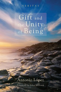 Gift and the Unity of Being (eBook, ePUB) - López, Antonio