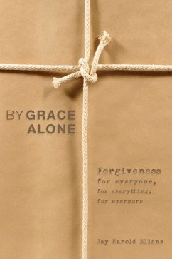By Grace Alone (eBook, ePUB) - Ellens, Jay Harold