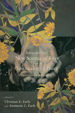 Integrating the New Science of Love and a Spirituality of Peace (eBook, ePUB)