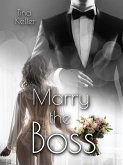 Marry the Boss (eBook, ePUB)