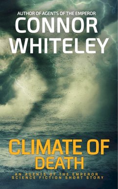 Climate of Death: An Agent of The Emperor Science Fiction Short Story (Agents of The Emperor Science Fiction Stories, #22) (eBook, ePUB) - Whiteley, Connor