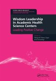 Wisdom Leadership in Academic Health Science Centers (eBook, PDF)
