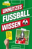 Unnützes Fußballwissen. Muss man nicht wissen, vergisst man trotzdem nie mehr (eBook, ePUB)