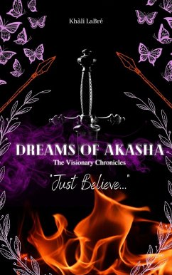 Dreams of Akasha (The Visionary Chronicles, #1) (eBook, ePUB) - Labre, Khali
