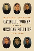 Catholic Women and Mexican Politics, 1750-1940 (eBook, PDF)