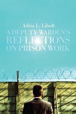 A Deputy Warden's Reflections on Prison Work (eBook, ePUB)