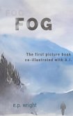 FOG: The First Picture Book Co-Illustrated With A.I. (A.I. (And I)(TM) Series) (eBook, ePUB)