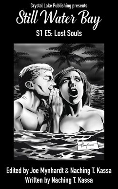 Still Water Bay S1 E5 (A Series of Small Town Horror, #5) (eBook, ePUB) - Publishing, Crystal Lake; Kassa, Naching T.