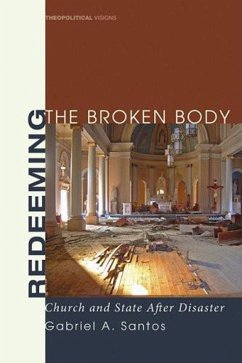 Redeeming the Broken Body (eBook, ePUB) - Santos, Gabriel A.