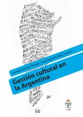 Gestión Cultural en la Argentina (eBook, PDF)