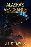 Alaska's Vengeance: An Ardent Redux Universe Short Story (eBook, ePUB)