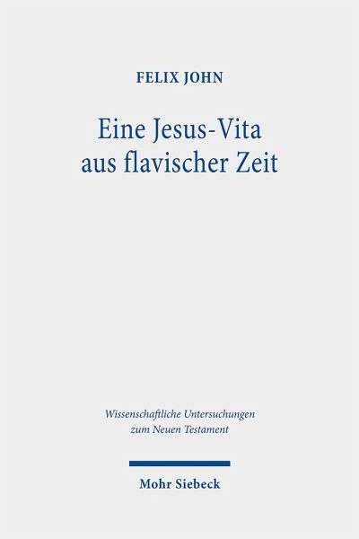 Eine Jesus-Vita aus flavischer Zeit Eine Jesus-Vita aus flavischer Zeit