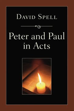 Peter and Paul in Acts: A Comparison of Their Ministries (eBook, ePUB) Peter and Paul in Acts: A Comparison of Their Ministries (eBook, ePUB)